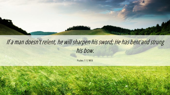 Picture 06 - Psalms 7:12 WEB Desktop Wallpaper - If a man doesn't relent, he will sharpen his - Desktop Bible Verse Wallpaper