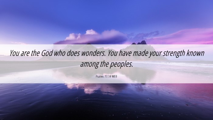 Picture 06 - Psalms 77:14 WEB Desktop Wallpaper - You are the God who does wonders. You have made - Desktop Bible Verse Wallpaper