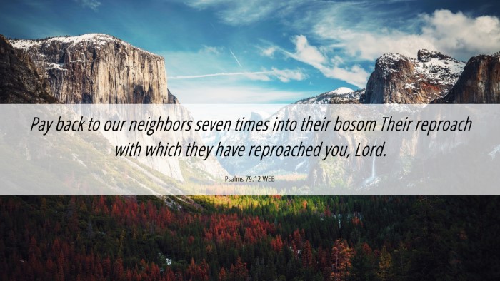 Picture 06 - Psalms 79:12 WEB Desktop Wallpaper - Pay back to our neighbors seven times into their - Desktop Bible Verse Wallpaper