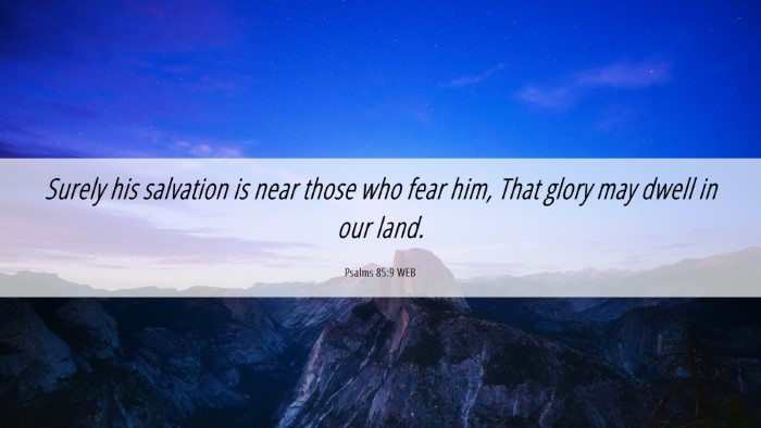 Picture 06 - Psalms 85:9 WEB Desktop Wallpaper - Surely his salvation is near those who fear him, - Desktop Bible Verse Wallpaper
