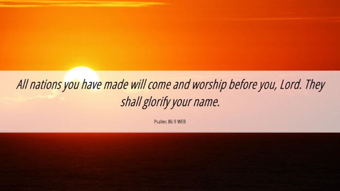 Picture 06 - Psalms 86:9 WEB Desktop Wallpaper - All nations you have made will come and worship - Desktop Bible Verse Wallpaper