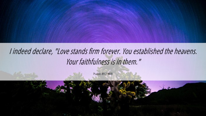 Picture 06 - Psalms 89:2 WEB Desktop Wallpaper - I indeed declare, 
