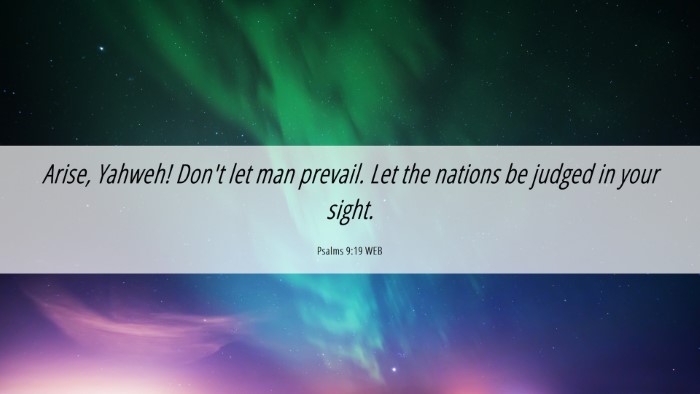 Picture 06 - Psalms 9:19 WEB Desktop Wallpaper - Arise, Yahweh! Don't let man prevail. Let the - Desktop Bible Verse Wallpaper
