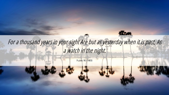 Picture 06 - Psalms 90:4 WEB Desktop Wallpaper - For a thousand years in your sight Are but as - Desktop Bible Verse Wallpaper