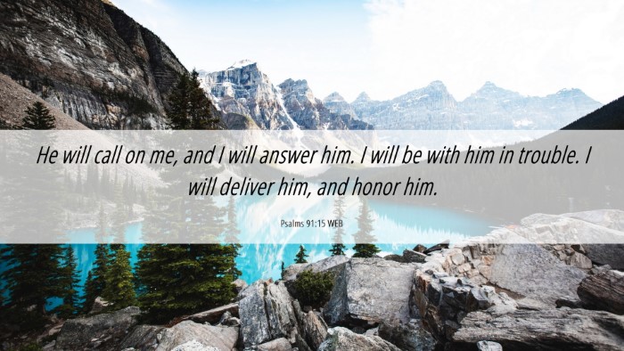 Picture 06 - Psalms 91:15 WEB Desktop Wallpaper - He will call on me, and I will answer him. I will - Desktop Bible Verse Wallpaper
