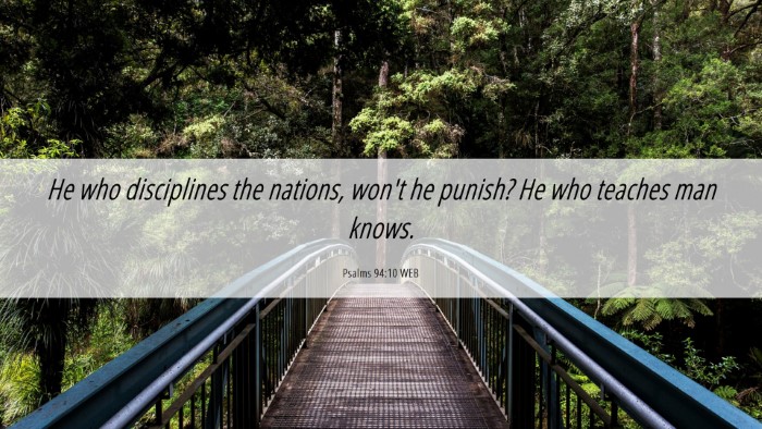 Picture 06 - Psalms 94:10 WEB Desktop Wallpaper - He who disciplines the nations, won't he punish? - Desktop Bible Verse Wallpaper