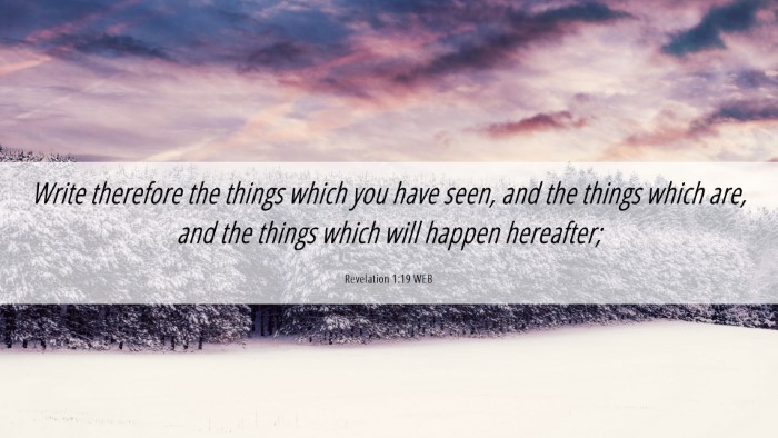 Picture 06 - Revelation 1:19 WEB Desktop Wallpaper - Write therefore the things which you have seen, - Desktop Bible Verse Wallpaper