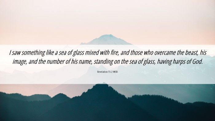 Picture 06 - Revelation 15:2 WEB Desktop Wallpaper - I saw something like a sea of glass mixed with - Desktop Bible Verse Wallpaper