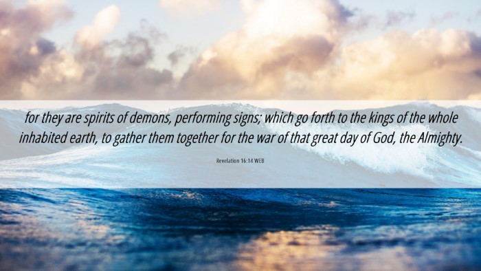 Picture 06 - Revelation 16:14 WEB Desktop Wallpaper - for they are spirits of demons, performing signs; - Desktop Bible Verse Wallpaper