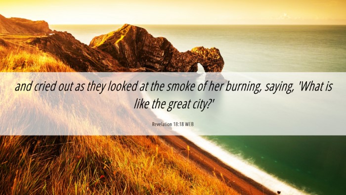 Picture 06 - Revelation 18:18 WEB Desktop Wallpaper - and cried out as they looked at the smoke of her - Desktop Bible Verse Wallpaper