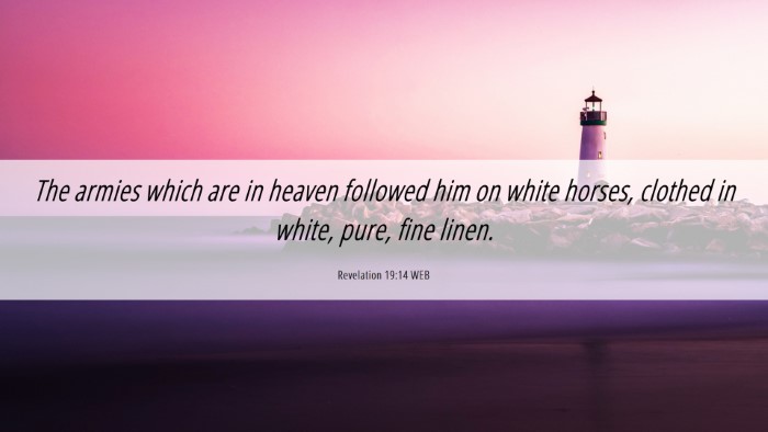 Picture 06 - Revelation 19:14 WEB Desktop Wallpaper - The armies which are in heaven followed him on - Desktop Bible Verse Wallpaper