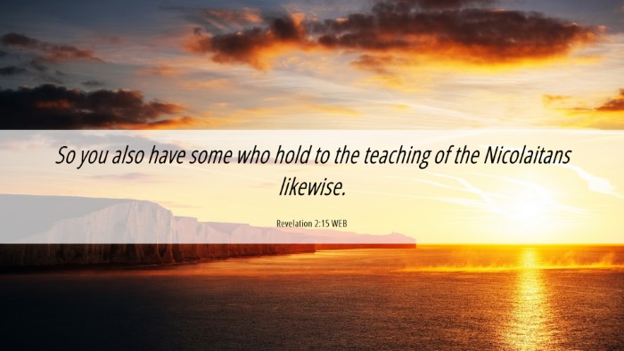 Picture 06 - Revelation 2:15 WEB Desktop Wallpaper - So you also have some who hold to the teaching of - Desktop Bible Verse Wallpaper