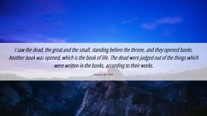 Picture 06 - Revelation 20:12 WEB Desktop Wallpaper - I saw the dead, the great and the small, standing - Desktop Bible Verse Wallpaper