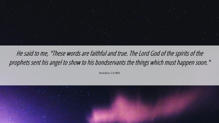 Picture 06 - Revelation 22:6 WEB Desktop Wallpaper - He said to me, 