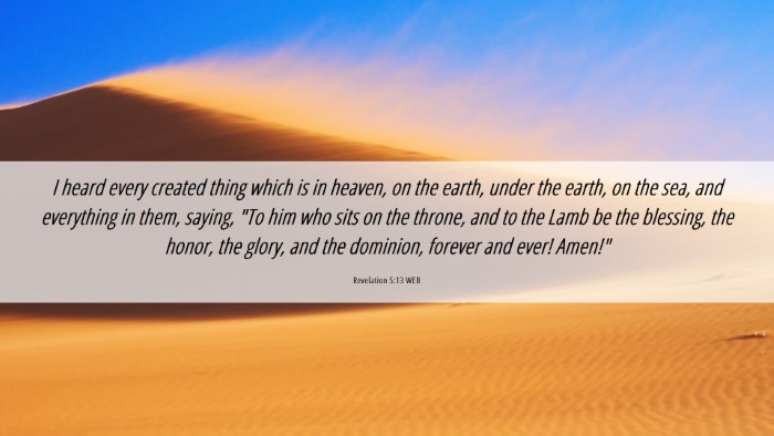Picture 06 - Revelation 5:13 WEB Desktop Wallpaper - I heard every created thing which is in heaven, - Desktop Bible Verse Wallpaper
