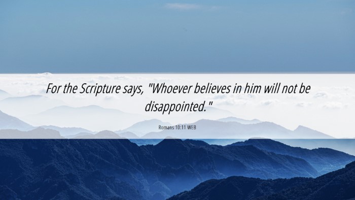 Picture 06 - Romans 10:11 WEB Desktop Wallpaper - For the Scripture says, 