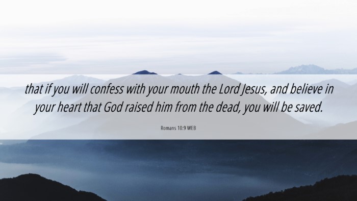 Picture 06 - Romans 10:9 WEB Desktop Wallpaper - that if you will confess with your mouth the Lord - Desktop Bible Verse Wallpaper
