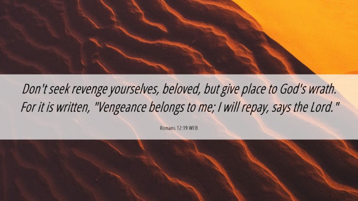 Picture 06 - Romans 12:19 WEB Desktop Wallpaper - Don't seek revenge yourselves, beloved, but give - Desktop Bible Verse Wallpaper