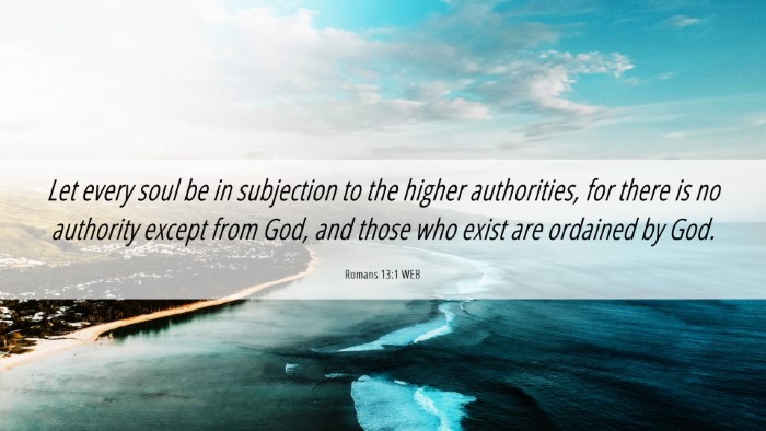 Picture 06 - Romans 13:1 WEB Desktop Wallpaper - Let every soul be in subjection to the higher - Desktop Bible Verse Wallpaper