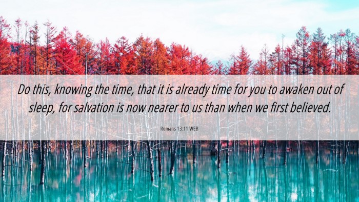 Picture 06 - Romans 13:11 WEB Desktop Wallpaper - Do this, knowing the time, that it is already - Desktop Bible Verse Wallpaper
