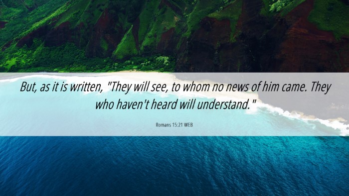 Picture 06 - Romans 15:21 WEB Desktop Wallpaper - But, as it is written, 