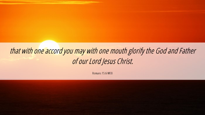 Picture 06 - Romans 15:6 WEB Desktop Wallpaper - that with one accord you may with one mouth - Desktop Bible Verse Wallpaper