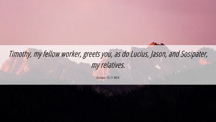Picture 06 - Romans 16:21 WEB Desktop Wallpaper - Timothy, my fellow worker, greets you, as do - Desktop Bible Verse Wallpaper