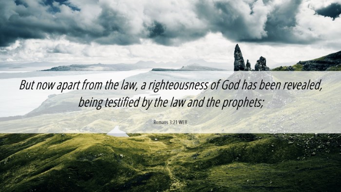 Picture 06 - Romans 3:21 WEB Desktop Wallpaper - But now apart from the law, a righteousness of - Desktop Bible Verse Wallpaper