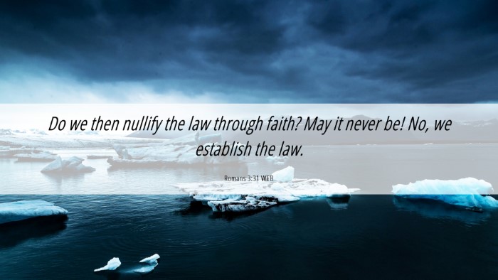 Picture 06 - Romans 3:31 WEB Desktop Wallpaper - Do we then nullify the law through faith? May it - Desktop Bible Verse Wallpaper