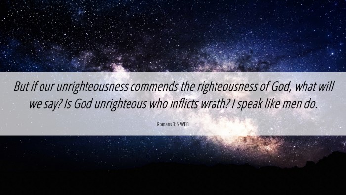 Picture 06 - Romans 3:5 WEB Desktop Wallpaper - But if our unrighteousness commends the - Desktop Bible Verse Wallpaper