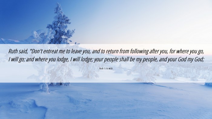 Picture 06 - Ruth 1:16 WEB Desktop Wallpaper - Ruth said, 
