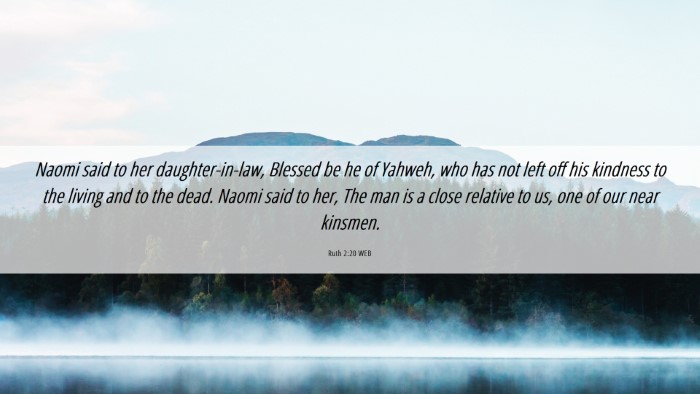 Picture 06 - Ruth 2:20 WEB Desktop Wallpaper - Naomi said to her daughter-in-law, Blessed be he - Desktop Bible Verse Wallpaper