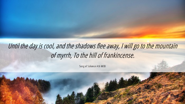 Picture 06 - Song of Solomon 4:6 WEB Desktop Wallpaper - Until the day is cool, and the shadows flee away, - Desktop Bible Verse Wallpaper
