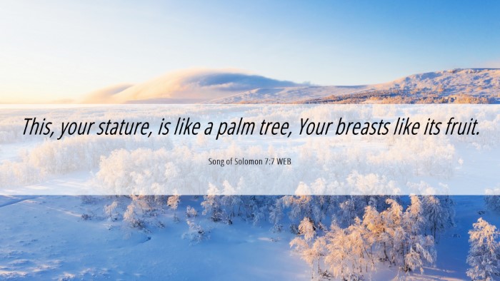 Picture 06 - Song of Solomon 7:7 WEB Desktop Wallpaper - This, your stature, is like a palm tree, Your - Desktop Bible Verse Wallpaper
