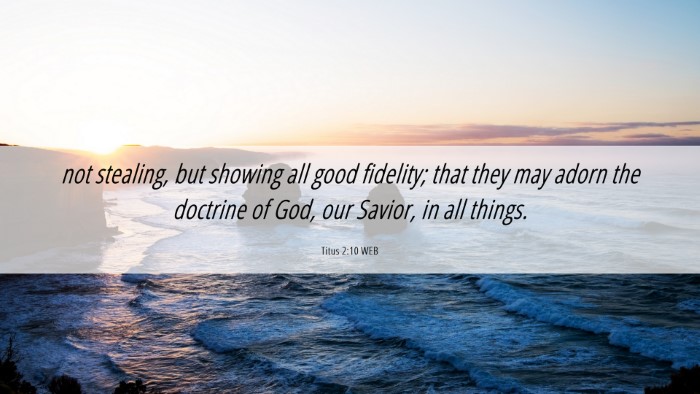 Picture 06 - Titus 2:10 WEB Desktop Wallpaper - not stealing, but showing all good fidelity; that - Desktop Bible Verse Wallpaper