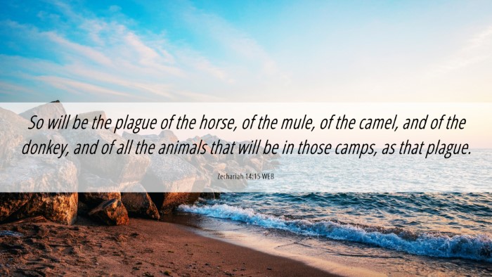 Picture 06 - Zechariah 14:15 WEB Desktop Wallpaper - So will be the plague of the horse, of the mule, - Desktop Bible Verse Wallpaper