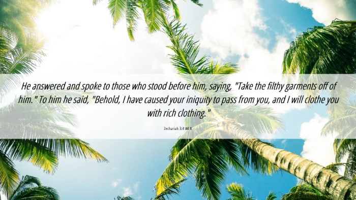Picture 06 - Zechariah 3:4 WEB Desktop Wallpaper - He answered and spoke to those who stood before - Desktop Bible Verse Wallpaper