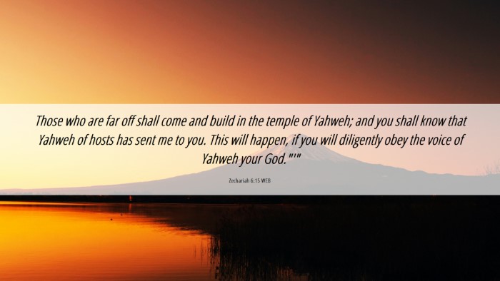 Picture 06 - Zechariah 6:15 WEB Desktop Wallpaper - Those who are far off shall come and build in the - Desktop Bible Verse Wallpaper