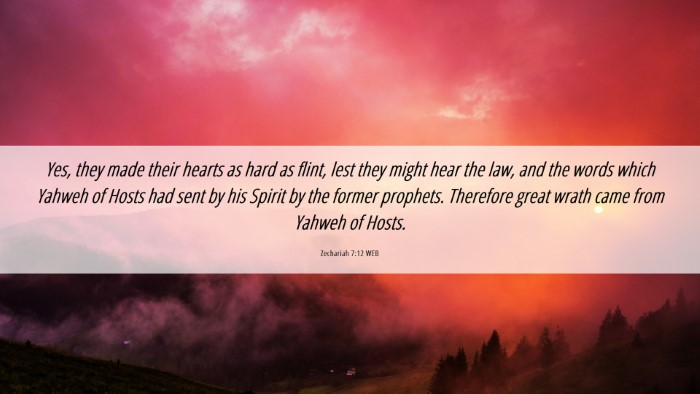 Picture 06 - Zechariah 7:12 WEB Desktop Wallpaper - Yes, they made their hearts as hard as flint, - Desktop Bible Verse Wallpaper