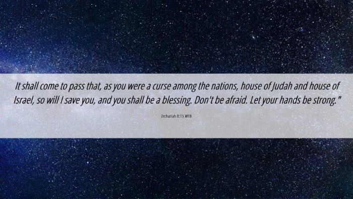 Picture 06 - Zechariah 8:13 WEB Desktop Wallpaper - It shall come to pass that, as you were a curse - Desktop Bible Verse Wallpaper