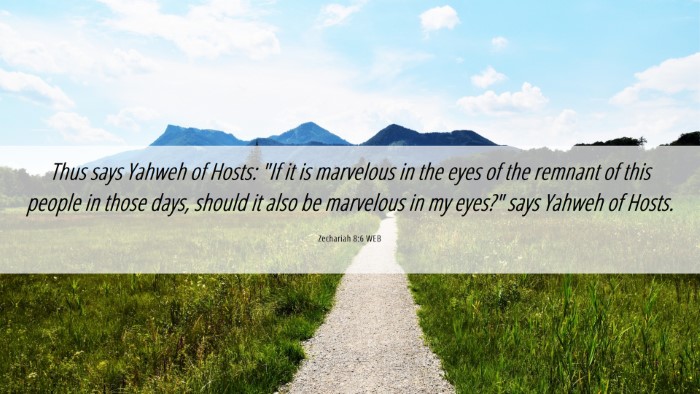 Picture 06 - Zechariah 8:6 WEB Desktop Wallpaper - Thus says Yahweh of Hosts: 