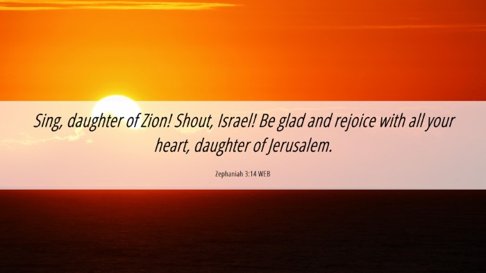 Picture 06 - Zephaniah 3:14 WEB Desktop Wallpaper - Sing, daughter of Zion! Shout, Israel! Be glad - Desktop Bible Verse Wallpaper