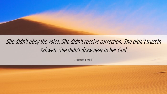 Picture 06 - Zephaniah 3:2 WEB Desktop Wallpaper - She didn't obey the voice. She didn't receive - Desktop Bible Verse Wallpaper