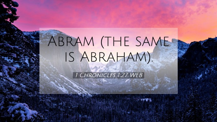 Picture 07 - 1 Chronicles 1:27 WEB Desktop Wallpaper - Abram (the same is - Desktop Bible Verse Wallpaper