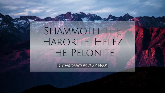 Picture 07 - 1 Chronicles 11:27 WEB Desktop Wallpaper - Shammoth the Harorite, Helez the - Desktop Bible Verse Wallpaper