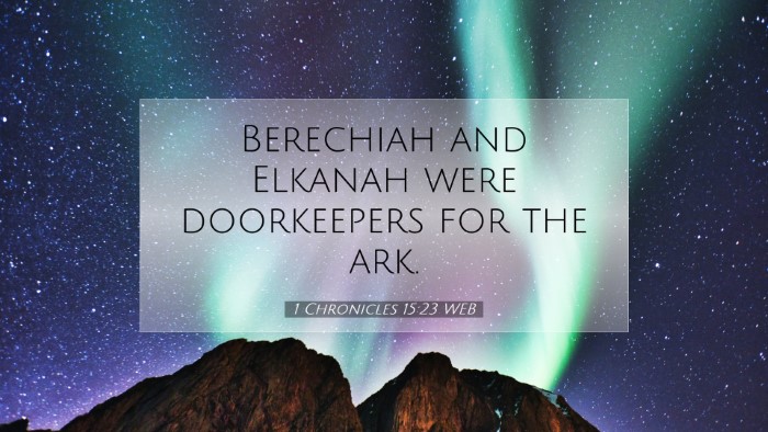 Picture 07 - 1 Chronicles 15:23 WEB Desktop Wallpaper - Berechiah and Elkanah were doorkeepers for the - Desktop Bible Verse Wallpaper