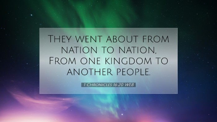 Picture 07 - 1 Chronicles 16:20 WEB Desktop Wallpaper - They went about from nation to nation, From one - Desktop Bible Verse Wallpaper