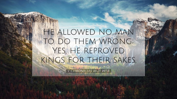 Picture 07 - 1 Chronicles 16:21 WEB Desktop Wallpaper - He allowed no man to do them wrong; Yes, he - Desktop Bible Verse Wallpaper