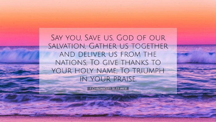 Picture 07 - 1 Chronicles 16:35 WEB Desktop Wallpaper - Say you, Save us, God of our salvation, Gather us - Desktop Bible Verse Wallpaper