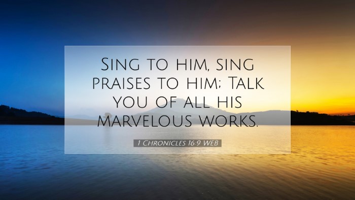Picture 07 - 1 Chronicles 16:9 WEB Desktop Wallpaper - Sing to him, sing praises to him; Talk you of all - Desktop Bible Verse Wallpaper